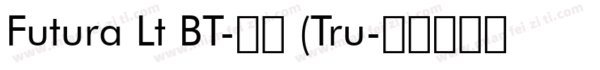 Futura Lt BT-常规 (Tru字体转换